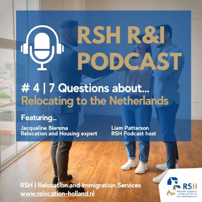 RSH R&I Podcast | Episode 4, 2023 | 7 Questions about Relocating to the Netherlands