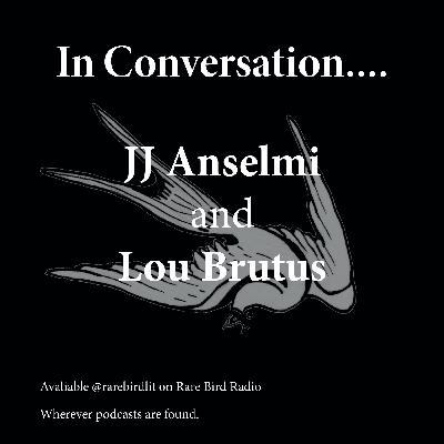 In Conversation... JJ Anselmi And Lou Brutus In Conversation... JJ Anselmi And Lou Brutus