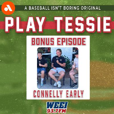 BONUS - Connelly Early Joins and Makes his Play Tessie Debut! BONUS - Connelly Early Joins and Makes his Play Tessie Debut!