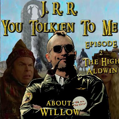 Willow: Episode 2: The High Aldwin