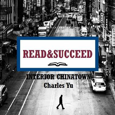Read&Succeed | Ep 18 | Interior Chinatown (2020) | Charles Yu | 3-3-21 Read&Succeed | Ep 18 | Interior Chinatown (2020) | Charles Yu | 3-3-21