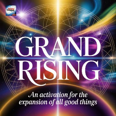 Grand Rising - An Activation for the Expansion of All Good Things Grand Rising - An Activation for the Expansion of All Good Things