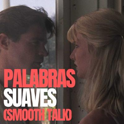 A Quemarropa Vintage (62): Palabras suaves (Smooth Talk)