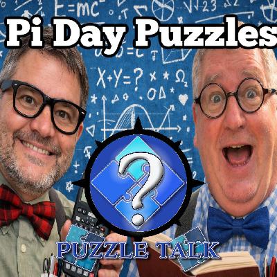 Puzzle Talk - Pi Day Puzzles