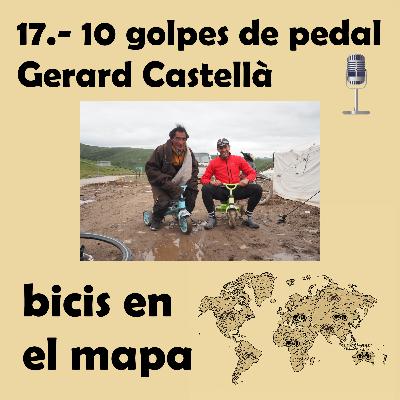 17.- 10 golpes de pedal: Gerard Castellà