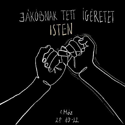 Jákóbnak tett ígéretet Isten - 1 Mózes 28:10-22 Jákóbnak tett ígéretet Isten - 1 Mózes 28:10-22