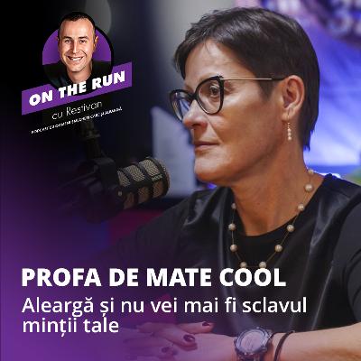 On The Run cu Restivan - Ep 8 | Profa de Mate Cool: "Aleargă și nu vei mai fi sclavul minții tale!" On The Run cu Restivan - Ep 8 | Profa de Mate Cool: "Aleargă și nu vei mai fi sclavul minții tale!"