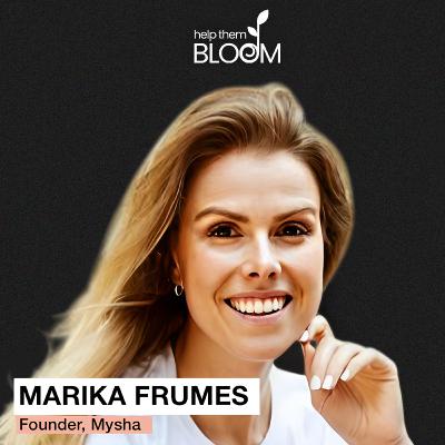 37. Importance of Community for Mothers with Mysha’s Marika Frumes