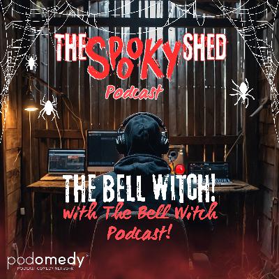 The Bell Witch with The Bell Witch Podcast! Ep.94