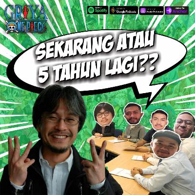 #22 - Sekarang atau 5 Tahun Lagi??