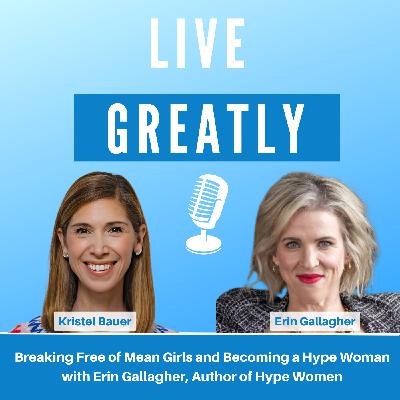 Breaking Free of Mean Girls and Becoming a Hype Woman with Erin Gallagher, Author of Hype Women
