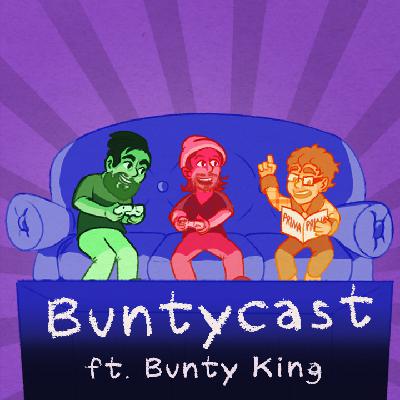 Buntycast (ft. Bunty King)