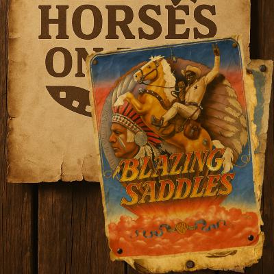 Horses on Film - E005 - Blazing Saddles (1974) Horses on Film - E005 - Blazing Saddles (1974)