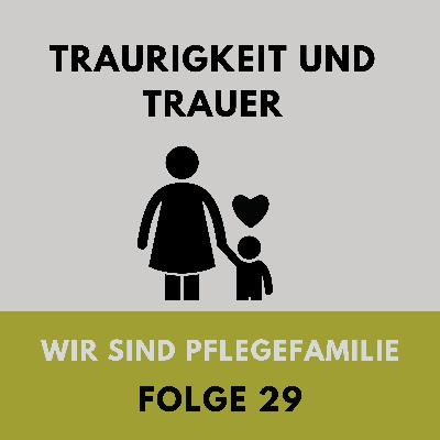 29 Traurigkeit und Trauer im Pflegekinderwesen