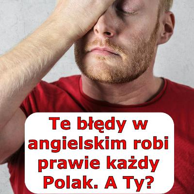 Stop 🛑😱 Te błędy w angielskim zdradzają, że jesteś z Polski 🇵🇱 – Episode 44 🎙️– My English Podcast 🇬🇧