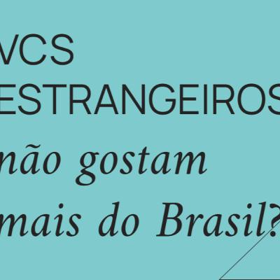 VCs estrangeiros nao gostam mais do Brasil ? (Pergunte ao VC 342)
