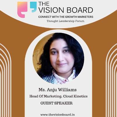 The Vision Board Interview| Ms. Anju Williams| Head Of Marketing | Cloud Kinetics