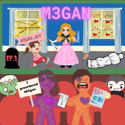 Ep. 3: M3GAN