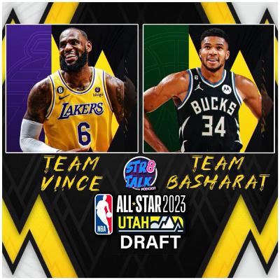 Str8 Talk Ep. 41 | NBA All-Star Draft