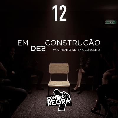 MOVIMENTO EM DESCONSTRUÇÃO (COM MARCOS GUIMARÃES) #12