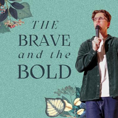 The Brave and the Bold | Josh Staines