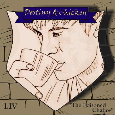 Episode I.IV: The Poisoned Chalice