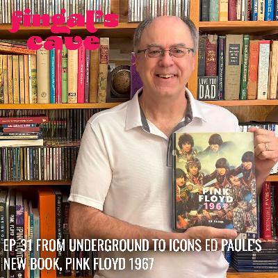 Ep. 31 - From Underground to Icons: Ed Paule’s new book, Pink Floyd 1967