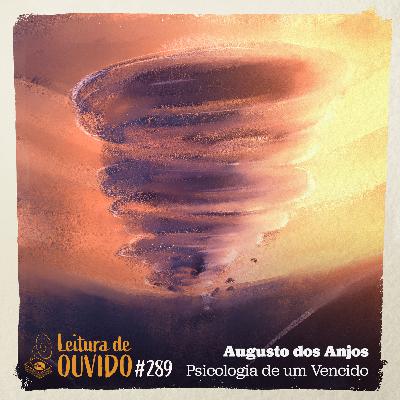 Augusto dos Anjos - Psicologia De Um Vencido (poesia)
