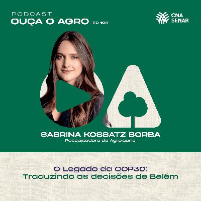 Ouça o Agro 198 - O Legado da COP30: Traduzindo as decisões de Belém Ouça o Agro 198 - O Legado da COP30: Traduzindo as decisões de Belém
