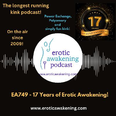 EA749 - 17 Years of the Erotic Awakening Podcast