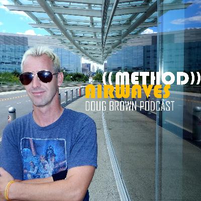 (Ep. 13 Pursuit of Happiness) Doug Brown - Method Airwaves (Ep. 13 Pursuit of Happiness) Doug Brown - Method Airwaves