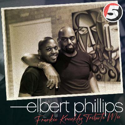 Elbert Phillips: A Frankie Knuckles Classics Tribute