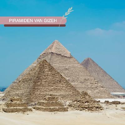 5. Piramiden van Gizeh 5. Piramiden van Gizeh