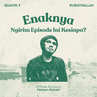Enaknya Ngirim Ini Ke Siapa? | Season 9 Eps. 2 #LibatinAllah