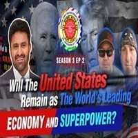 Will The United States Remain as The World’s Leading Economy and A Superpower – Season 3 | EP 2 Will The United States Remain as The World’s Leading Economy and A Superpower – Season 3 | EP 2