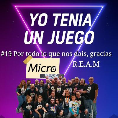 #19 Micropodcast - Por todo lo que nos dais, gracias REAM
