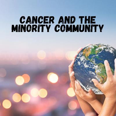 Cancer and the Minority Community