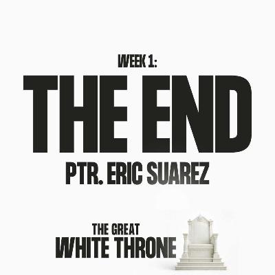The End | The Great White Throne | Ptr. Eric Suarez
