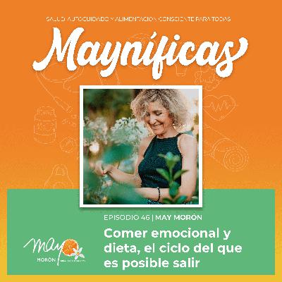 Comer emocional y dieta, el ciclo del que es posible salir | Episodio 46