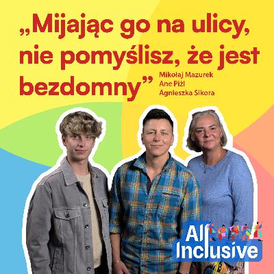 Bezdomność ma wiele twarzy: czasem mężczyzny z dworca, czasem nastolatki w modnej fryzurze | All Inclusive #3
