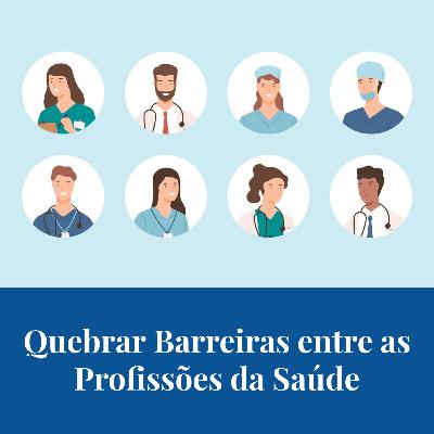 Quebrar barreiras entre as profissões da saúde
