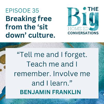 Breaking Free from Sit Down Culture: Movement, Mindset & Real-Life Learning in Home Education