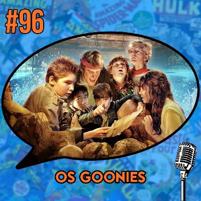 Os Goonies 40 Anos - Podcast #96