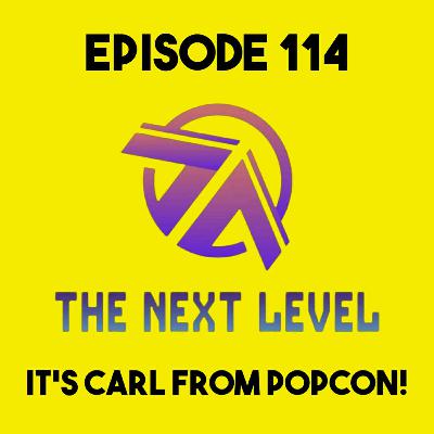 The Next Level Episode 114: It's Carl From PopCon! The Next Level Episode 114: It's Carl From PopCon!