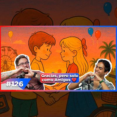 EP 126 - Crush de la Infancia ❤️ EP 126 - Crush de la Infancia ❤️