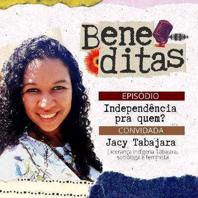 Beneditas #9: Independência pra quem? Beneditas #9: Independência pra quem?