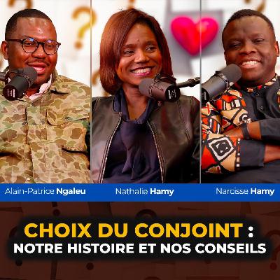 Comment Faire le Bon Choix du Conjoint – avec Nathalie et Narcisse Hamy