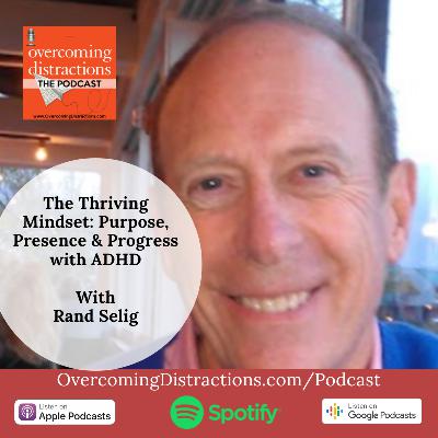 The Thriving Mindset: Purpose, Presence & Progress with ADHD