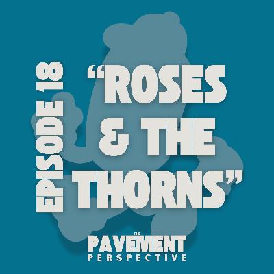 Roses & The Thorns | Episode 018