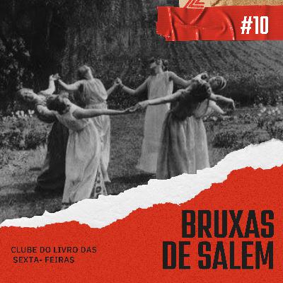 #011 | Quem foram as Bruxas de Salem?